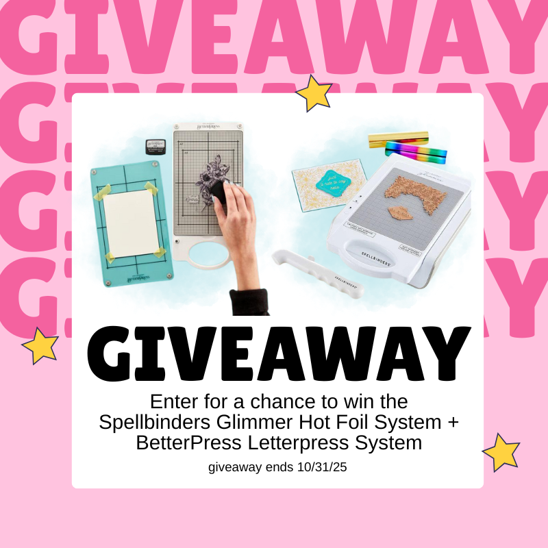 Giveaway: Spellbinders BetterPress LetterPress System + Glimmer Hot Foil System - October 2025