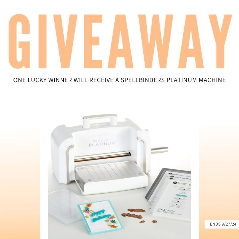 Giveaway: Spellbinders Platinum Machine - September 2024