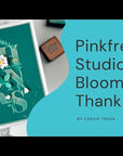 Pinkfresh Studio - Dies - Bloom of Thanks
